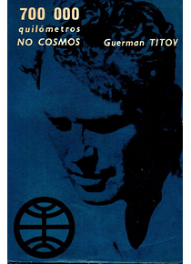 700000 Quilómetros no Cosmos - Guerman Titov